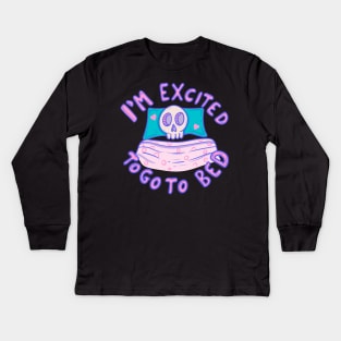 Skeleton in Bed - Excited to Go to Sleep Kids Long Sleeve T-Shirt